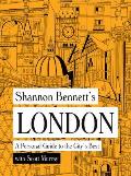 Shannon Bennetts London A Personal Guide to the Citys Best