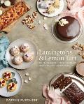 Lamingtons & Lemon Tart Best Ever Cakes Desserts & Treats from a Modern Sweets Maestro