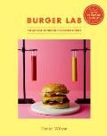 Burger Lab The Art & Science of the Perfect Burger