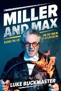 Miller & Max George Miller & the Making of a Film Legend
