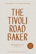 Tivoli Road Baker Recipes & Notes from a Chef Who Chose Baking