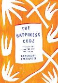 Happiness Code Ten Keys to Being the Best You Can Be