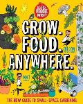 Grow Food Anywhere The New Guide to Small Space Gardening