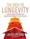 Path to Longevity The Secrets to Living a Long Happy Healthy Life