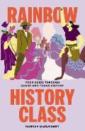 Rainbow History Class Your Guide Through Queer & Trans History
