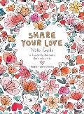 Share Your Love Note Cards: 16 Beautifully Illustrated Blank Note Cards