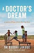A Doctor's Dream: A Story of Hope from the Top End