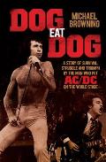 Dog Eat Dog: A Story of Survival, Struggle and Triumph by the Man Who Put AC/DC on the World Stage