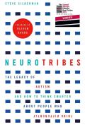 Neurotribes The Legacy of Autism & How to Think Smarter about People Who Think Differently