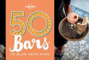 Lonely Planet 50 Bars to Blow Your Mind