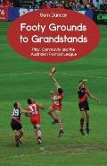 Footy Grounds to Grandstands: Play, Community and the Australian Football League