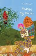 Beating My Breast: A diary of life and connection
