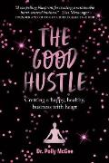 Good Hustle Creating a happy healthy business with heart