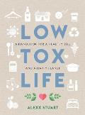 Low Tox Life: A Handbook for a Healthy You and Happy Planet