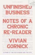 Unfinished Business Notes of a Chronic Re Reader
