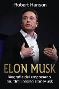 Elon Musk: Biograf?a del empresario multimillonario Elon Musk