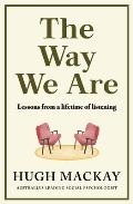 The Way We Are: Lessons from a Lifetime of Listening