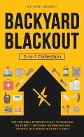 Backyard Blackout: The Essential Prepper's Guide to Building the Perfect Backyard Homestead and Thriving in a World Without Power (2-in-1