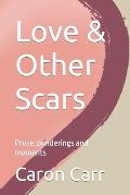 Love & Other Scars: Prose, ponderings and moments