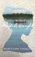Maplecroft: A Heartbreakingly Beautiful Historical Romance Novel of Love and Betrayal, Based on a True Story