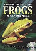 A Complete Guide to the Frogs of Southern Africa [With CDROM]