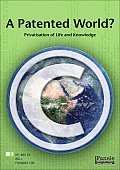 A Patented World?: Privatisation of Life and Knowledge