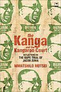 Kanga & the Kangaroo Court Reflections on the Rape Trial of Jacob Zuma