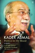 Kader Asmal: Politics in My Blood