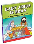 Baby Jesus Is Born: A Story about Jesus, Our Savior