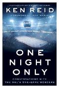 One Night Only: Conversations with the Nhl's One-Game Wonders
