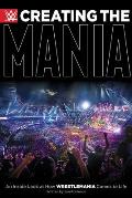Creating the Mania An Inside Look at How WrestleMania Comes to Life
