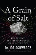 Grain of Salt The Science & Pseudoscience of What We Eat