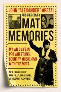 Mat Memories: My Wild Life in Pro Wrestling, Country Music, and with the Mets