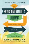 The Environmentalist's Dilemma: Promise and Peril in an Age of Climate Crisis
