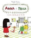 Anna and Froga: I Dunno, What Do You Want to Do?: I Dunno, What Do You Want to Do?