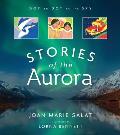 Dot to Dot in the Sky (Stories of the Aurora): The Myths and Facts of the Northern Lights