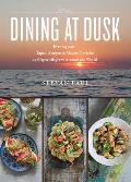 Dining at Dusk Evening Eats Tapas Antipasti Mezze Ceviche & Aperitifs from Around the World