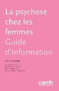 La Psychose Chez Les Femmes: Guide d'Information