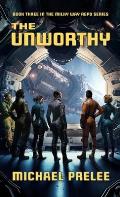 The Unworthy: Book Three in The Milky Way Repo Series