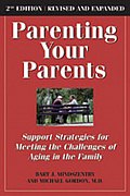 Parenting Your Parents: Support Strategies for Meeting the Challenge of Aging in America