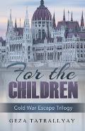 For the Children: A Cold War Escape Story
