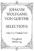 Johann Wolfgang Von Goethe: Selections
