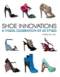 Shoe Innovations A Visual Celebration of 60 Styles