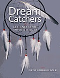 Dream Catchers: Legend, Lore and Artifacts