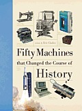 Fifty Machines That Changed the Course of History