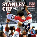 Stanley Cup 120 Years of Hockey Supremacy