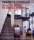 How to Live in Small Spaces Design Furnishing Decoration & Detail for the Smaller Home 2nd Edition