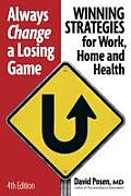 Always Change a Losing Game Winning Strategies for Work for Home & for Your Health