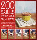 200 Skills Every Cook Must Have The Step By Step Methods That Will Turn a Good Cook Into a Great Cook