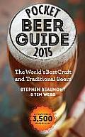 Pocket Beer Guide 2015 The Worlds Best Craft & Traditional Beers Covers 3500 Beers